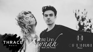 KATE LINN  Zaynah feat Chris Thrace OPTIMUM Remix [upl. by Nyrmac]