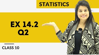 Ex 142 Q2  Statistics  Chapter 14  Class 10 Maths  NCERT [upl. by Brockie852]