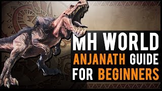 Anjanath Guide  Monster Hunter World BEGINNER tutorial [upl. by Waine]