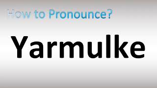 How to Pronounce Yarmulke [upl. by Riamo]