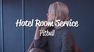 Pitbull  Hotel Room Service Lyrics [upl. by Mansfield766]