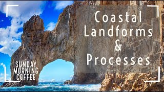 Coastal Processes Characteristics amp Landforms  SUNDAY MORNING COFFEE  AQA GCSE 91 Geography 2021 [upl. by Eceela]