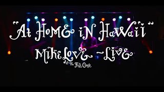 Mike Love  Live quotAt Home in Hawaiiquot  Full Concert [upl. by Aryamo]