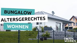 Neubau Bungalow Wohngeschichte Bungalow –Altersgerechtes Wohnen  BAUEN amp WOHNEN [upl. by Nellir]