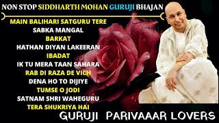 NON STOP SIDDHARTH MOHAN GURUJI BHAJAN  Guru Ji Bhajans  GURUJI PARIVAAR LOVERS [upl. by Assirod]