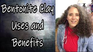 Bentonite Clay Uses and Benefits [upl. by Musa43]