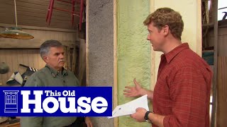 How to Choose and Use Insulation  This Old House [upl. by Petes]