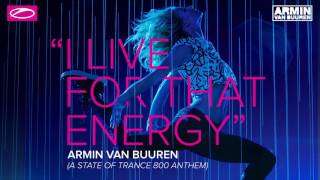 Armin van Buuren  I Live For That Energy ASOT 800 Anthem Extended Mix [upl. by Yenor]