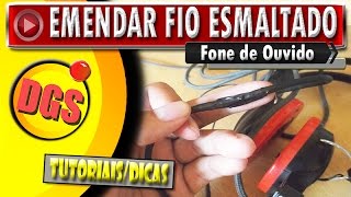 Emendar fio esmaltado do fone de ouvido corretamente [upl. by Meek]