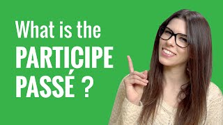 Ask a French Teacher 5  What is the Participe Passé and How Do You Use It [upl. by Finah]