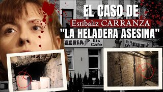 El caso de ESTÍBALIZ Carranza  La asesina de la Heladería  Criminalista Nocturno [upl. by Onitsirc645]