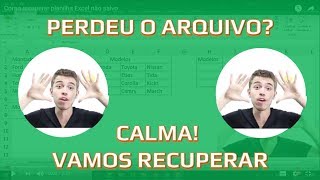 Como recuperar planilha Excel não salvo [upl. by Adnamas276]