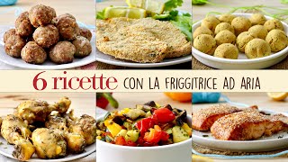 6 RICETTE FACILI CON LA FRIGGITRICE AD ARIA  BuonIdea [upl. by Tnilc]