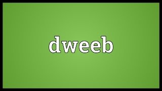 Dweeb Meaning [upl. by Tzong]