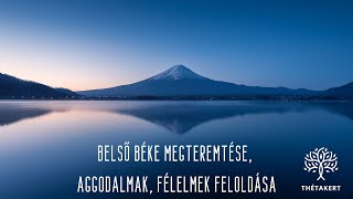 Belső béke  aggodalmak félelmek feloldása [upl. by Datnow]