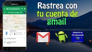 ●○ Localizar tu celular con cuenta de GOOGLE O GMAIL○● Franklin Tecnologia Sd [upl. by Welch]