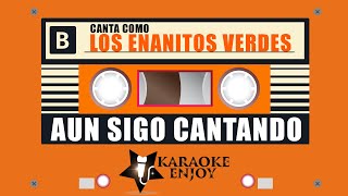 🎤 AUN SIGO CANTANDO 🎤 Enanitos Verdes Version 🔴 Karaoke [upl. by Jacey]