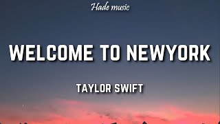 Taylor Swift  Welcome To New York Lyrics [upl. by Haerb]