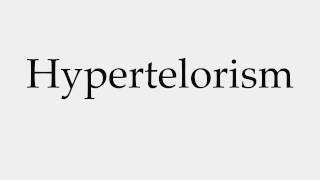 How to Pronounce Hypertelorism [upl. by Salkcin]