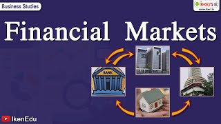 Financial Markets  Class 12 Business Studies  iKen [upl. by Tolmach42]