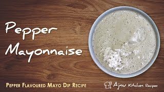 Pepper Mayonnaise Recipe  Black Pepper KFC Style Mayonnaise [upl. by Ijan]