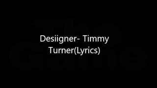 DesiignerTimmy Turner Lyrics [upl. by Naresh]