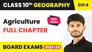 Class 10th Geography Chapter 4  Agriculture Full Chapter Explanation 202223 [upl. by Ambros]