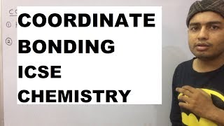 CoOrDiNaTe BoNdInG  ICSE 10th CHEMISTRy  CHEMICAL BONDING [upl. by Ruosnam]