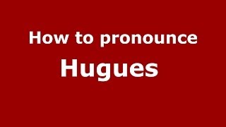 How to pronounce Hugues FrenchFrance  PronounceNamescom [upl. by Gherlein]