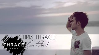 CHRIS THRACE  Care About [upl. by Kern]