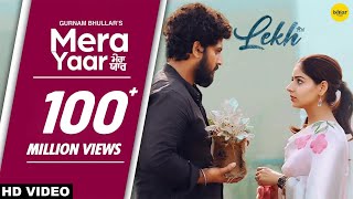 Mera Yaar Full Video LEKH  Gurnam Bhullar  Tania  B Praak  Jaani  Jagdeep Sidhu [upl. by Avenej]