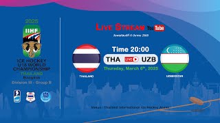 Thailand VS Uzbekistan  2025 IIHF Ice Hockey U18 World Championship Division III Group B [upl. by Aes637]