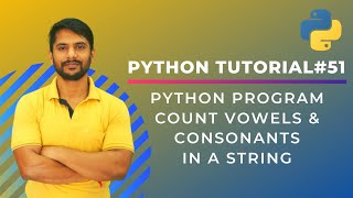 Python Program To Count Vowels and Consonant in Given String in Python  In Hindi [upl. by Etteniotna]