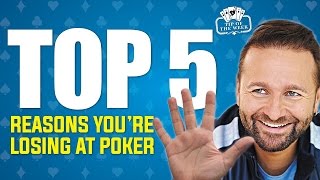 Top 5 Reasons Youre Losing at Poker [upl. by Pirri]