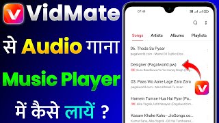 VidMate Ke Song Ko Music Player Me Kaise Laye [upl. by Tiloine]