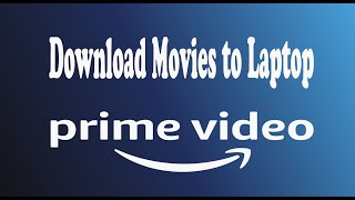 How to Download Movies from Amazon Prime Video to Laptop [upl. by Cassandre963]