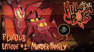 HELLUVA BOSS  Murder Family  S1 Episode 1  Dubbing PL [upl. by Eentirb97]