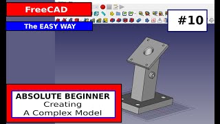 FreeCAD Beginner 10  Creating a complex model [upl. by Gilman]