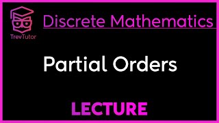 PARTIAL ORDERS  DISCRETE MATHEMATICS [upl. by Latoya557]