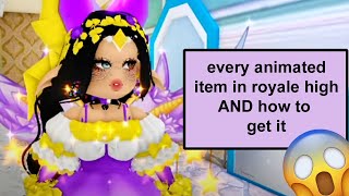 Every Animated Item In Royale High and HOW TO GET IT [upl. by Elime]