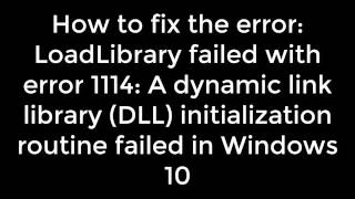 How to fix LoadLibrary failed with error 1114 in Windows 10 [upl. by Fahy]