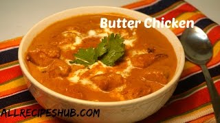 Easy Butter Chicken Recipe  Butter Chicken Restaurant Style  All Recipes Hub [upl. by Aynna]