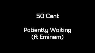 50 Cent  Patiently Waiting ft Eminem Lyrics [upl. by Bywoods823]