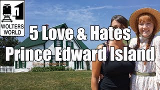 Visit PEI  5 Love amp Hates of Prince Edward Island Canada [upl. by Lianna]