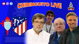 CELTA  ATLETI  Chiringuito Live [upl. by Anoyek776]