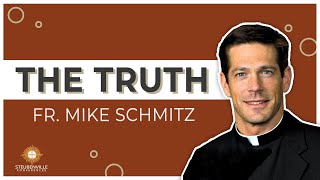 Fr Mike Schmitz  The Truth Revealed  Steubenville Atlanta Youth Conference [upl. by Liebman]