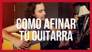 COMO AFINAR UNA GUITARRA  Acustica  Clasica  12 Cuerdas  Tutorial [upl. by Noak]