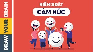 Bí quyết KIỂM SOÁT CẢM XÚC [upl. by Callahan]