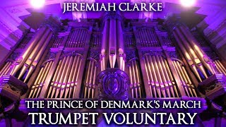 JEREMIAH CLARKE  THE PRINCE OF DENMARKS MARCH TRUMPET VOLUNTARY  THE ORGAN OF HULL CITY HALL [upl. by Aylatan324]