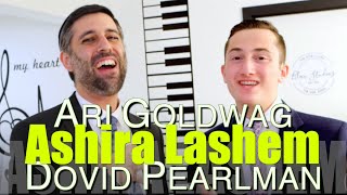 ARI GOLDWAG  ASHIRA LASHEM ft DOVID PEARLMAN ארי גולדוואג  אשירה לה׳ מארח דוד פרלמן [upl. by Tteragram889]